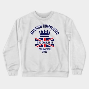 Mission Completed / King Charles 3rd / Coronation 2023 (Navy) Crewneck Sweatshirt